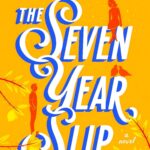 The Seven Year Slip By Ashley Poston
