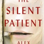 The Silent Patient by Alex Michaelides