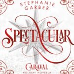 Spectacular (Caraval Novella)
