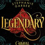 Legendary (Caraval Series Book 2)-hard cover