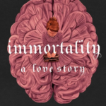 Immortality by Dana Schwartz(Book2)
