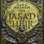 The Jasad Heir (The Scorched Throne 1) Sara Hashem