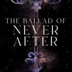 The Ballad of Never After(book 2) -black