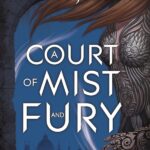 A Court of Mist and Fury (A Court of Thorns and Roses Series 2) Sarah J. Maas