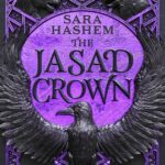 The Jasad Crown (The Scorched Throne 2) Sara Hashem
