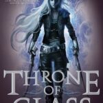 Throne of Glass (Throne of Glass Series 1) Sarah J. Maas