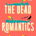 The Dead Romantics Ashley Poston