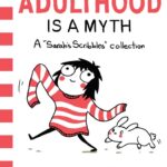 Adulthood is a Myth (Sarah’s Scribbles1) Sarah Andersen