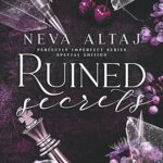 Ruined Secrets (Perfectly Imperfect 4) by Neva Altaj