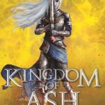 Kingdom of ash (Throne of Glass 7) Sarah J. Maas