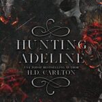 Hunting Adeline (Cat and Mouse Duet Book 2) H. D. Carlton