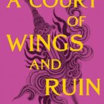 A Court of Wings and Ruin (A Court of Thorns and Roses Series 3) Sarah J. Maas