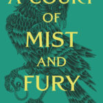 A Court of Mist and Fury (A Court of Thorns and Roses Series 2) Sarah J. Maas
