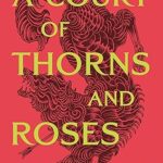 A Court of Thorns and Roses (A Court of Thorns and Roses Series 1) Sarah J. Maas