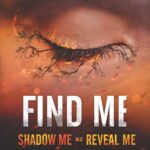 Find Me (Shadow Me 4.5 + Reveal Me 5.5) Tahereh Mafi