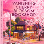 The Vanishing Cherry Blossom Bookshop Takuya Asakura