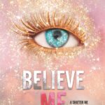 Believe Me (Shatter Me 6.5, Novella) Tahereh Mafi