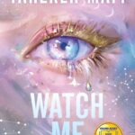 Watch Me (Shatter Me: The New Republic Book 1) Tahereh Mafi