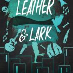 Leather and Lark (Ruinous Love 2)  Brynne Weaver